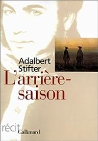 Adalbert Stifter - L'arrière-saison