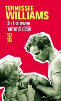 Tennessee Williams - Théâtre, N° 1 : Un tramway nommé désir