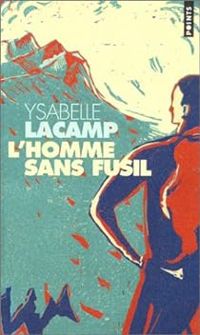 Ysabelle Lacamp - L'homme sans fusil