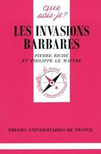 Philippe Le Maitre - Pierre Riche - Les invasions barbares