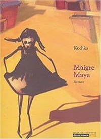 Couverture du livre Maigre Maya - Kochka 