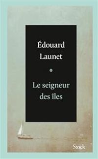 Edouard Launet - Le seigneur des îles