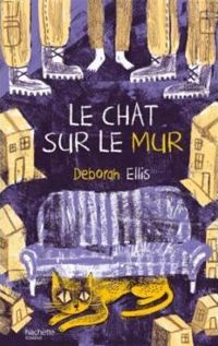 Deborah Ellis - Le chat sur le mur