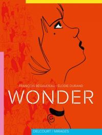 Couverture du livre Wonder - Francois Begaudeau - Lodie Durand