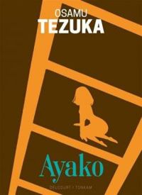 Osamu Tezuka - Ayako - Édition prestige (Intégrale)