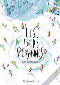 Chloe Cruchaudet - Les belles personnes