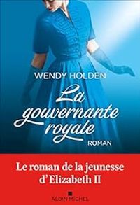 Couverture du livre La gouvernante royale - Wendy Holden