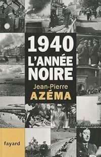 Jean Pierre Azema - 1940, l'année noire