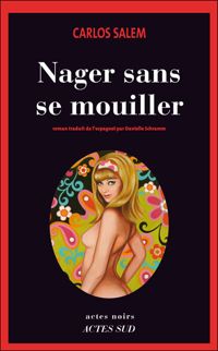 Couverture du livre Nager sans se mouiller - Carlos Salem