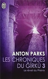 Anton Parks - Le réveil du phénix