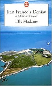 Couverture du livre L'île Madame : Le cercle des douze mois - Jean Francois Deniau