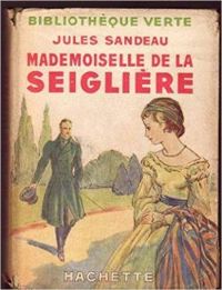 Jules Sandeau - Mademoiselle de la Seiglière