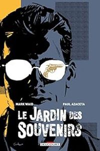 Couverture du livre Le jardin des souvenirs - Mark Waid - Paul Azaceta