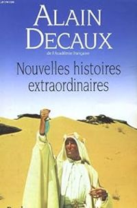 Alain Decaux - Nouvelles histoires extraordinaires