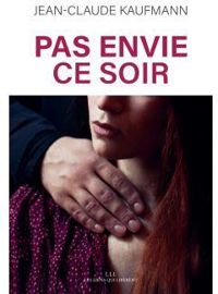 Couverture du livre Pas envie ce soir - Jean Claude Kaufmann