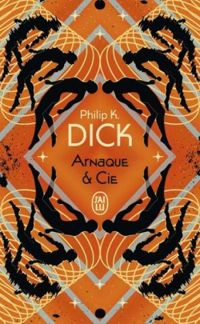 Couverture du livre Arnaques et Cie - Philip K Dick