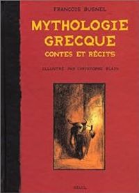 Francois Busnel - Mythologie grecque : Contes et Récits