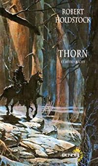 Couverture du livre Thorn et autres récits - Robert Paul Holdstock