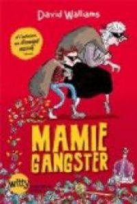 Couverture du livre Mamie gangster (Witty) - David Walliams - Walliams David