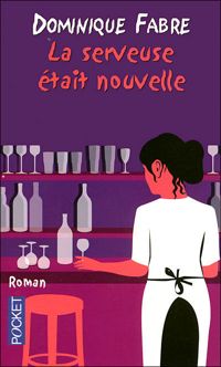 Dominique Fabre - La serveuse était nouvelle