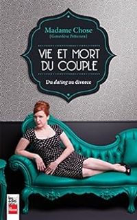 Genevieve Pettersen - Vie et mort du couple : Du dating au divorce