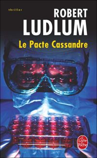 Robert Ludlum - Philip Shelby - Le Pacte Cassandre