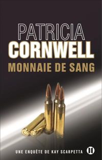 Couverture du livre Monnaie de sang : Une enquête de Kay Scarpetta - Patricia Cornwell