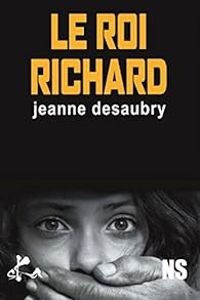 Jeanne Desaubry -  Noire Soeur - Le roi Richard