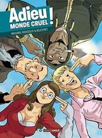 Jean Rousselot Ii - Stephane Massard - Nicolas Delestret - Adieu monde cruel !