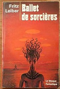 Couverture du livre Ballet de sorcières - Fritz Leiber