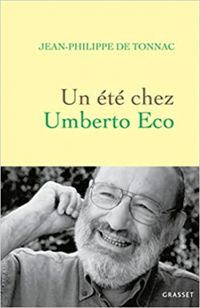 Jean Philippe De Tonnac - Un été chez Umberto Eco