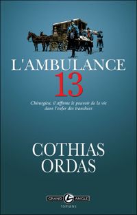 Couverture du livre L'Ambulance 13 - Patrick Cothias - Patrice Ordas