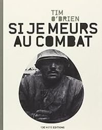 Couverture du livre Si je meurs au combat - Tim Obrien - Tim Obrien