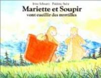 Irene Schwartz - Mariette et Soupir vont cueillir des myrtilles