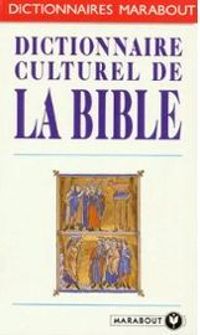 La Bible - Dictionnaire culturel de la Bible