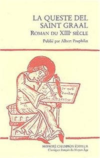  Anonyme - La Quête du Saint-Graal : Roman du XIIIe siècle