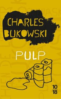 Charles Bukowski - Pulp