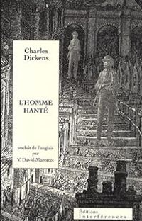 Charles Dickens - L'homme hanté