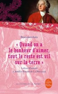  Beaumarchais - ''Quand on a le bonheur d'aimer