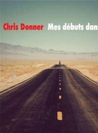 Chris Donner - Mes débuts dans l'art