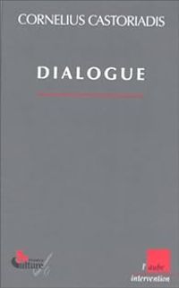 Cornelius Castoriadis - Dialogue