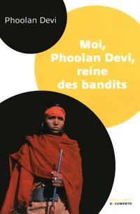 Couverture du livre Moi, Phoolan Devi, reine des bandits - Marie Therese Cuny - Phoolan Devi