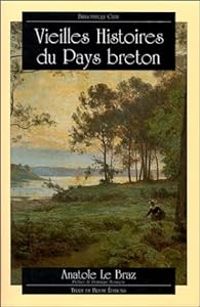 Anatole Le Braz - Vieilles Histoires du Pays Breton