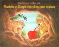 Irene Schwartz - Mariette et Soupir cherchent une maison