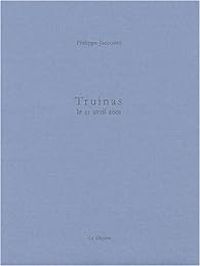 Couverture du livre Truinas : Le 21 avril 2001 - Philippe Jaccottet