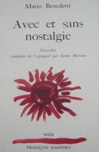Mario Benedetti - Avec et sans nostalgie, nouvelles