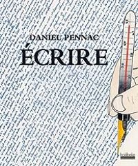 Daniel Pennac - Écrire