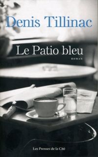 Denis Tillinac - Le patio bleu