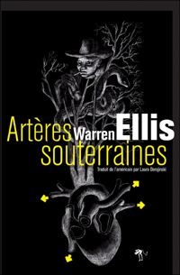 Couverture du livre Artères souterraines - Warren Ellis