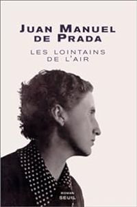 Couverture du livre Les Lointains de l'air  - Juan Manuel De Prada